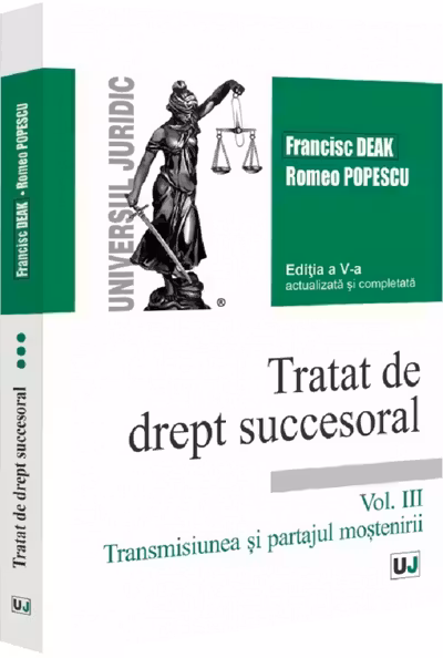 Tratat de drept succesoral. Vol. III. Transmisiunea și partajul moștenirii. Ediția a V-a, actualizata și completata