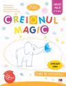 Creionul magic. Caiet de activitati. Grupa mica 3-4 ani