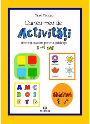 Cartea mea de activitati - Material auxiliar pentru gradinita 3-4 ani