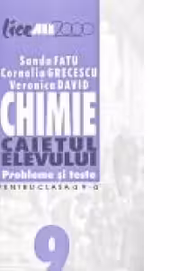 CHIMIE. CAIETUL ELEVULUI. PROBLEME SI TESTE PENTRU CLASA a IX a