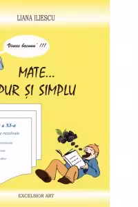 Mate... pur si simplu. Clasa a XI-a. Probleme rezolvate