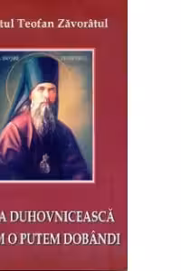 Viata duhovniceasca si cum o putem dobandi. Scrisori