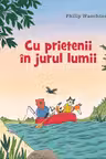 Cu prietenii in jurul lumii