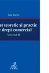 Tratat teoretic si practic de drept comercial. Volumul III