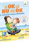 E OK să NU fii OK. Și adulții au sentimente intense