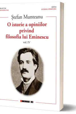 O istorie a opiniilor privind filosofia lui Eminescu, vol. 4
