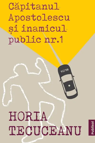 Capitanul Apostolescu si inamicul public Nr.1