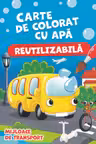 Carte de colorat cu apa. Reutilizabila. Mijloace de trasport