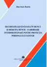 Securitatea si sanatatea in munca si medicina muncii, o abordare interdisciplinara pentru protectia personalului sanitar