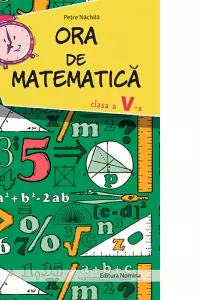 Ora de matematica cls. a 5-a