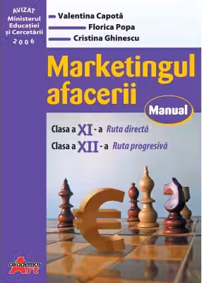 Marketingul afacerii. Manual pentru clasa a 11-a, ruta directa si a 12-a, ruta progresiva