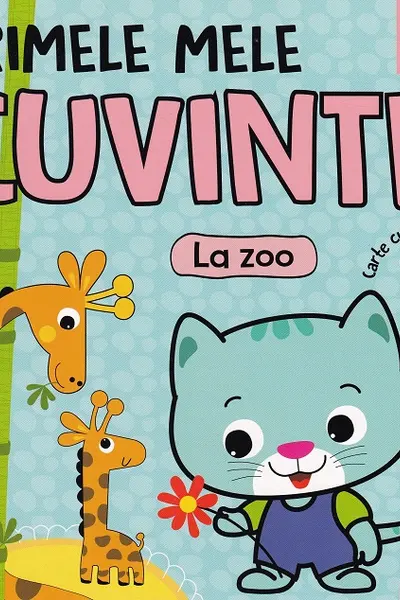PRIMELE MELE CUVINTE. LA ZOO. Carte cu autocolante
