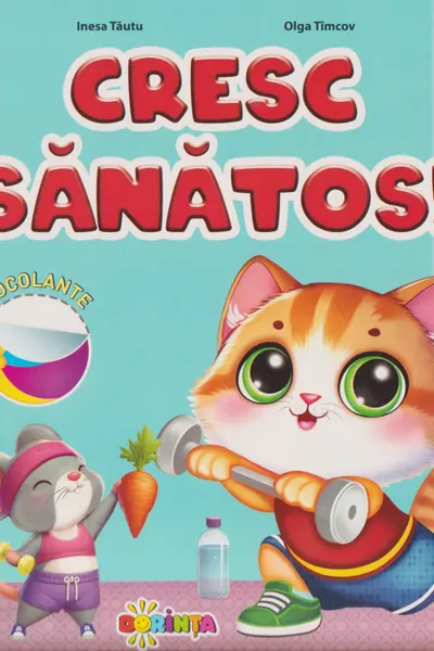 Cresc sanatos - Carte cu autocolante 3 ani+