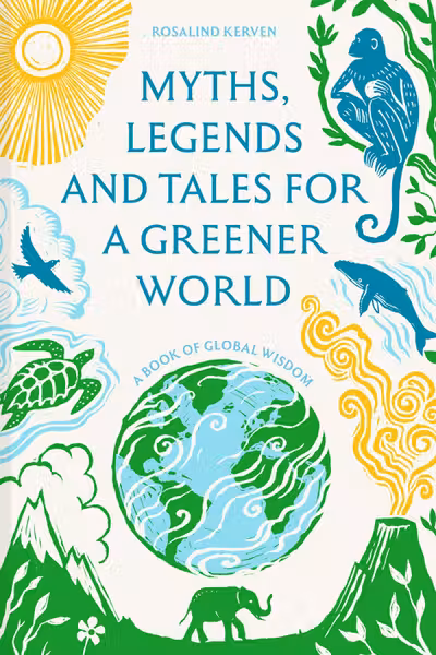 Myths, Legends and Tales for a Greener World