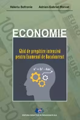 Economie. Ghid de pregătire intensivă pentru examenul de Bacalaureat