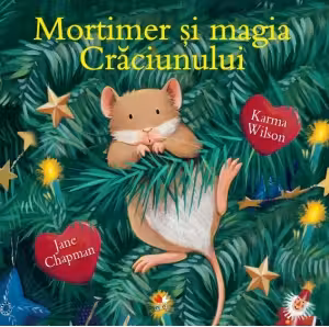 MORTIMER SI MAGIA CRACIUNULUI. Karma Wilson