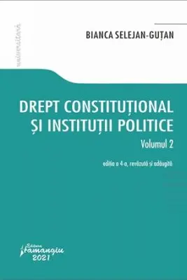 Drept constitutional si institutii politice. Volumul 2. Editia a 4-a