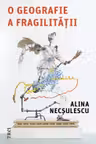 O geografie a fragilitatii
