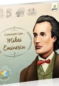 Cunoaste-l pe...Mihai Eminescu