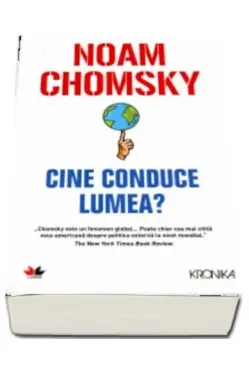 Kronika. CINE CONDUCE LUMEA? Noam Chomsky