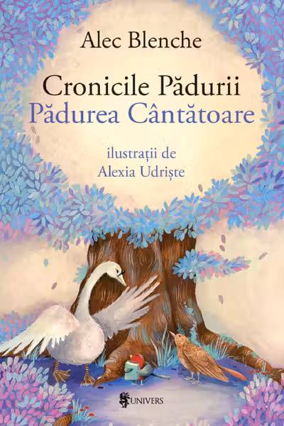 Cronicile Pădurii. Pădurea Cântătoare