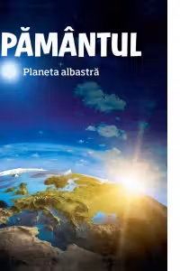 Pamantul. Planeta albastra