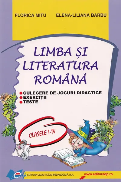 Limba și literatura română - Clasele 1-4 - Culegere de jocuri didactice
