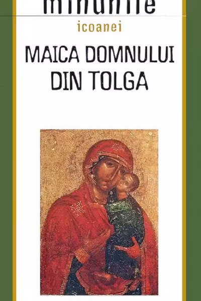 Minunile icoanei. Maica Domnului din Tolga