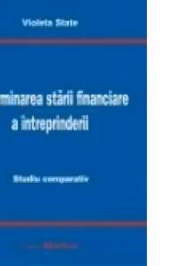 Determinarea starii financiare a intreprinderii. Studiu comparativ