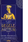 Regele Arthur 2> Regina vazduhului si a intunericului (T.H. White)