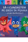 PJMASKS: Sa-i cunoastem pe raufacatori