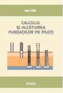 Calculul si alcatuirea fundatiilor pe piloti