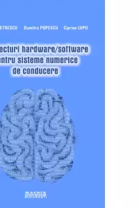 Arhitecturi hardware/software pentru sisteme numerice de conducere