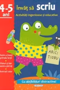 Invat sa scriu. Activitati ingenioase si educative, pentru 4-5 ani (Cu abtibilduri distractive)