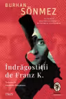 Îndrăgostiții de Franz K.