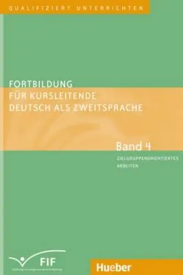 Fortbildung fur Kursleitende Deutsch als Zweitsprache Band 4 Zielgruppenorientiertes Arbeiten Lernen lernen Konfliktmanagement Alphabetisierung Berufsorientierung Umgang mit Fossilisierung u. a. - Susan Kaufmann, Erich Zehnder, Elisabeth Vande