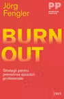 Burnout. Strategii pentru prevenirea epuizarii profesionale
