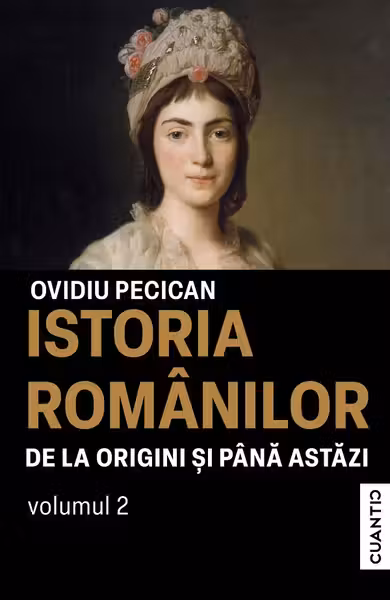 Istoria romanilor de la origini pana in prezent - Vol.2