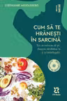Cum să te hrănești în sarcină