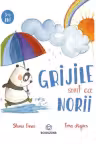Grijile sunt ca norii