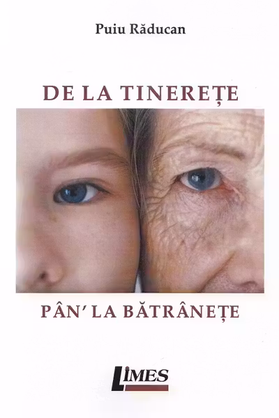 De la tinerețe pan' la bătrânețe