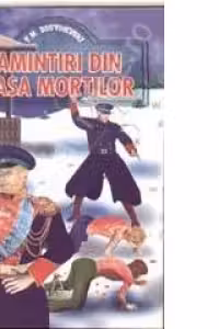 Amintiri din Casa mortilor