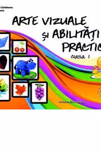 Arte vizuale si abilitati practice. Clasa 1 - Valentina Stefan-Caradeanu