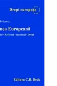 Uniunea Europeana. Constructie. Reforma. Institutii. Drept