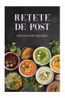 Retete de post sanatoase si usor de pregatit