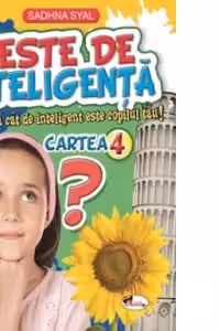 Teste de inteligenta. Descopera cat de inteligent este copilul tau! Cartea 4