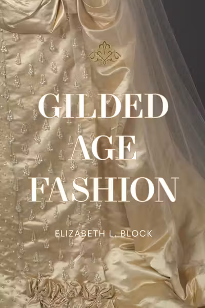 Gilded Age Fashion