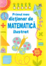 Primul meu dictionar de Matematica ilustrat