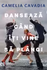 Dansează când îți vine să plângi (audiobook)