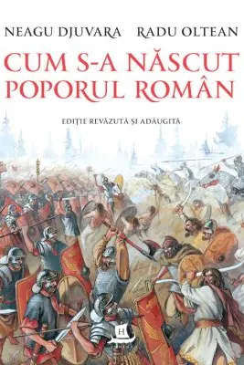Cum s-a nascut poporul roman (editie revazuta si adaugita)
